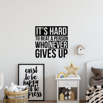 It's Hard To Beat A Person Who Never Gives Up Wall Decal Sticker
