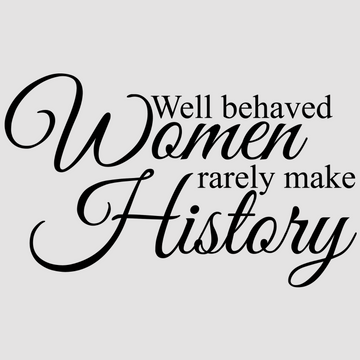 Motivational wall decal featuring inspirational wall quotes and stickers for well-behaved-women-rarely-make-history. <p>Celebrate boldness and individuality with this empowering wall decal that reads, <em>Well-Behaved Women Rarely Make History.</em> Perfect for offices, bedrooms, or creative spaces, this motivationa...