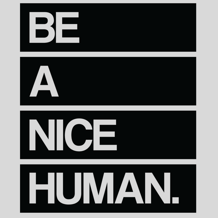 Be A Nice Human