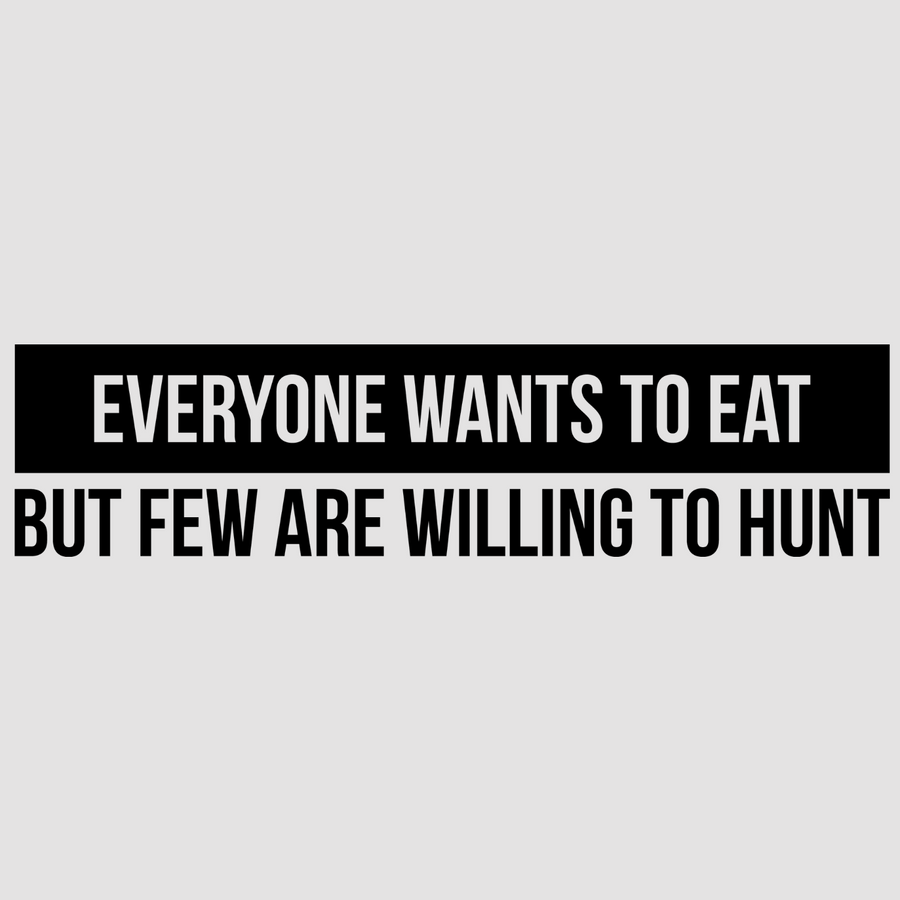 motivational wall decal, inspirational wall quotes, inspirational wall stickers, motivational wall decal for office, everyone wants to eat but few are willing to hunt