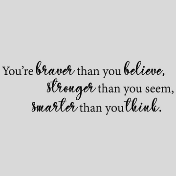 You're Braver Than You Believe