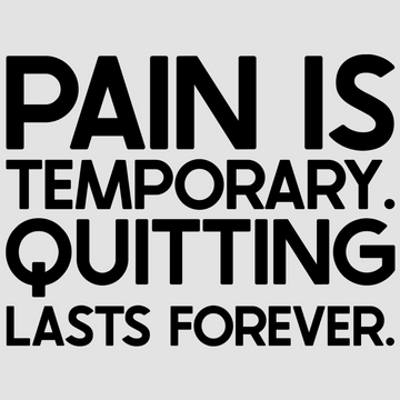 Pain is Temporary. Quitting Lasts Forever in white; black, designed to inspire and motivate in your home or office. Perfect for creating a positive atmosphere.  motivational wall decal, inspirational wall quotes, inspirational wall stickers, motivational wall decal for office.