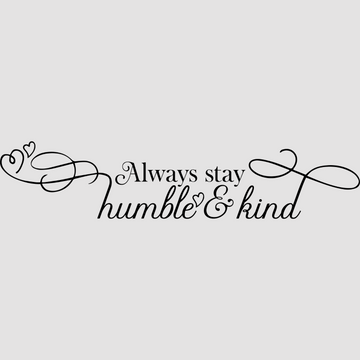 motivational wall decal, inspirational wall quotes, inspirational wall stickers, motivational wall decal for office, always stay humble and kind