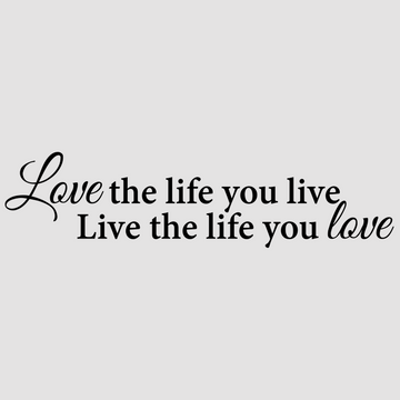 Love the Life You Live, Live the Life You Love, featuring white; black tones, adds a touch of inspiration to your walls. Suited for any home or office.  motivational wall decal, inspirational wall quotes, inspirational wall stickers, motivational wall decal for office.