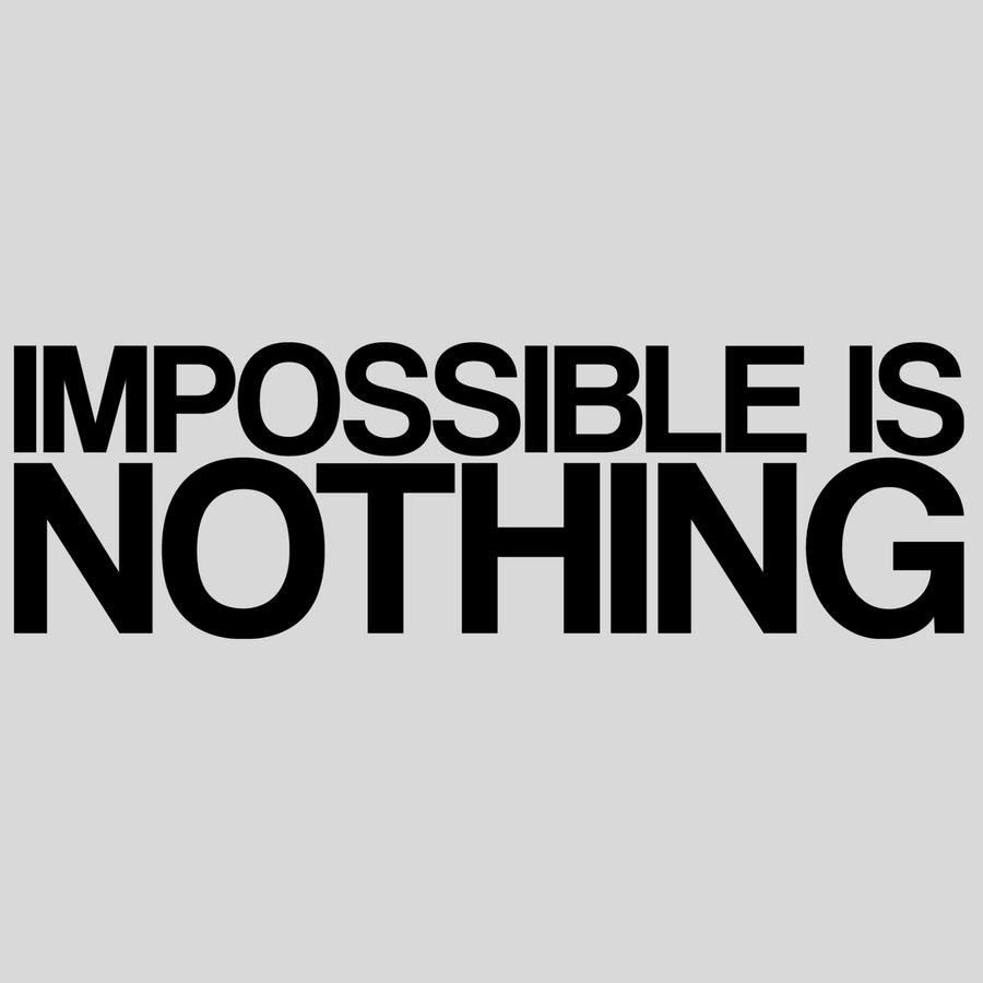 Impossible Is Nothing