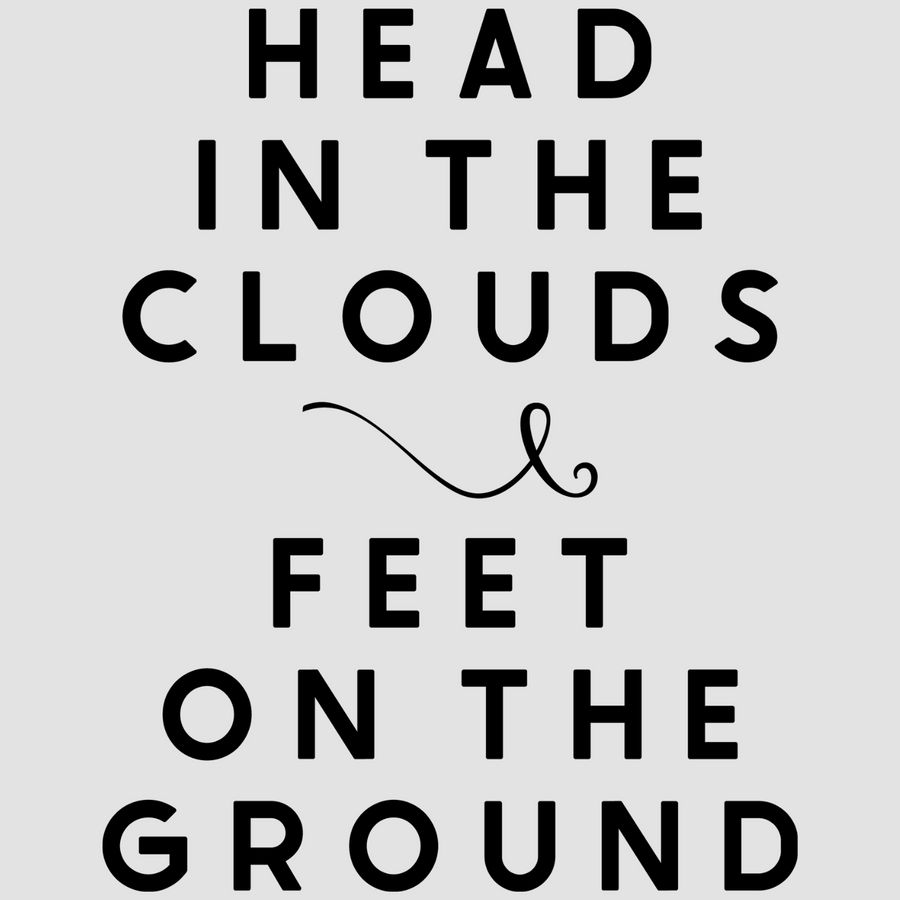 Head in the Clouds, Feet on the Ground in white; black, designed to inspire and motivate in your home or office. Perfect for creating a positive atmosphere.  motivational wall decal, inspirational wall quotes, inspirational wall stickers, motivational wall decal for office.