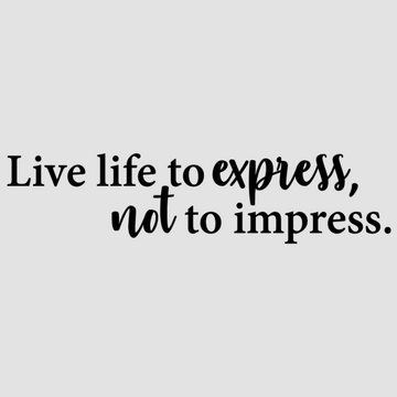 Inspire creativity and motivation with Live Life to Express, Not to Impress, available in white; black. An ideal choice for home or office spaces.  motivational wall decal, inspirational wall quotes, inspirational wall stickers, motivational wall decal for office.