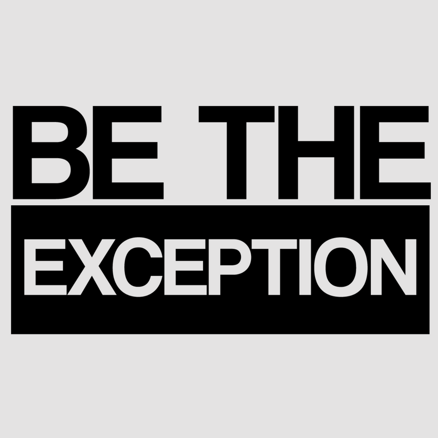 Exceptions Sticker Be The Exception – My Vinyl Story