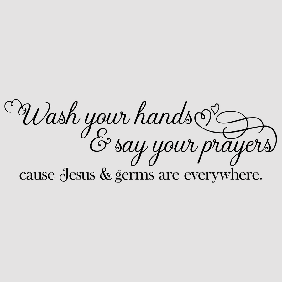 Motivational wall decal featuring inspirational wall quotes and stickers for wash-your-hands-say-your-prayers. <p>Add a touch of humor and faith to your space with this playful wall decal that reads, <em>Wash Your Hands and Say Your Prayers Cause Jesus and Germs Are Everywhere.</em> Perfect for bathrooms, kitc...