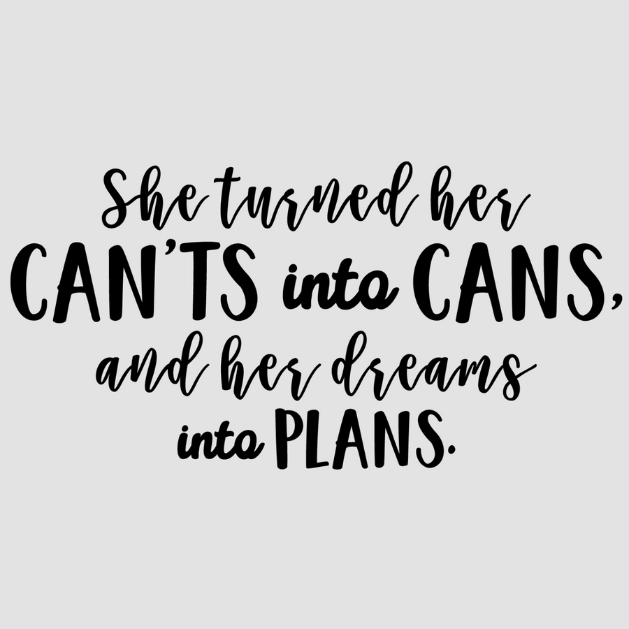 Motivational wall decal featuring inspirational wall quotes and stickers for she-turned-her-cants-into-cans-and-her-dreams-into-plans-1. <p>Celebrate determination and ambition with this inspiring wall decal that reads, <em>She Turned Her Can'ts Into Cans And Her Dreams Into Plans.</em> Perfect for bedrooms, offices, or personal spaces...