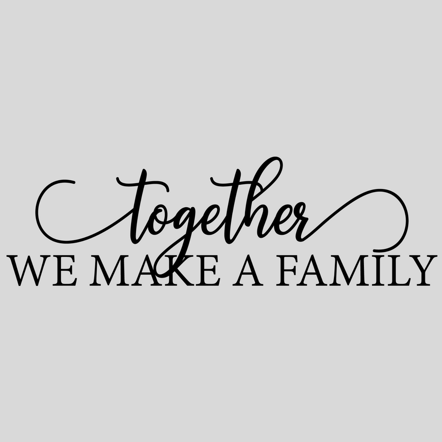 Together We Make a Family