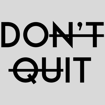 Don't Quit