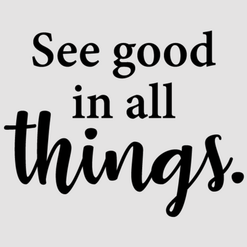 Motivational wall decal featuring inspirational wall quotes and stickers for see-good-in-all-things. <p>Bring positivity and mindfulness to your space with this uplifting wall decal that reads, <em>See Good in All Things.</em> Perfect for living rooms, bedrooms, or meditation areas, this inspiring qu...