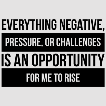 motivational wall decal, inspirational wall quotes, inspirational wall stickers, motivational wall decal for office, everything negative pressure or challenges is an opportunity for me to rise