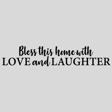 Bless This Home With Love and Laughter