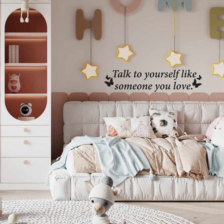 Motivational wall decal featuring inspirational wall quotes and stickers for talk-to-yourself-like-someone-you-love. 