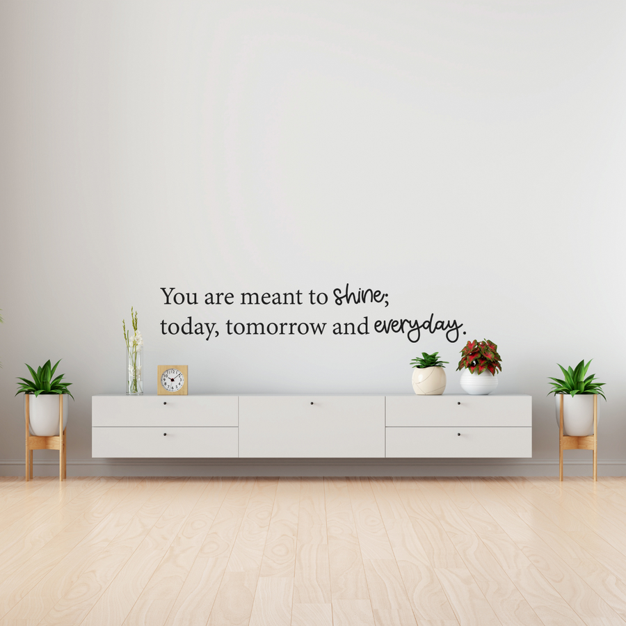 Motivational wall decal featuring inspirational wall quotes and stickers for you-are-meant-to-shine-today-tomorrow-and-everyday. 