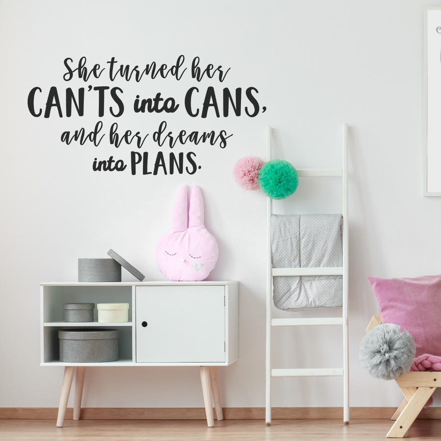 Motivational wall decal featuring inspirational wall quotes and stickers for she-turned-her-cants-into-cans-and-her-dreams-into-plans-1. 