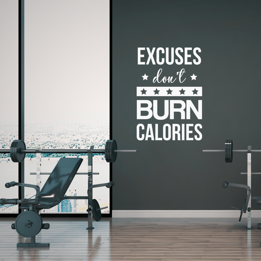 Excuses Don't Burn Calories