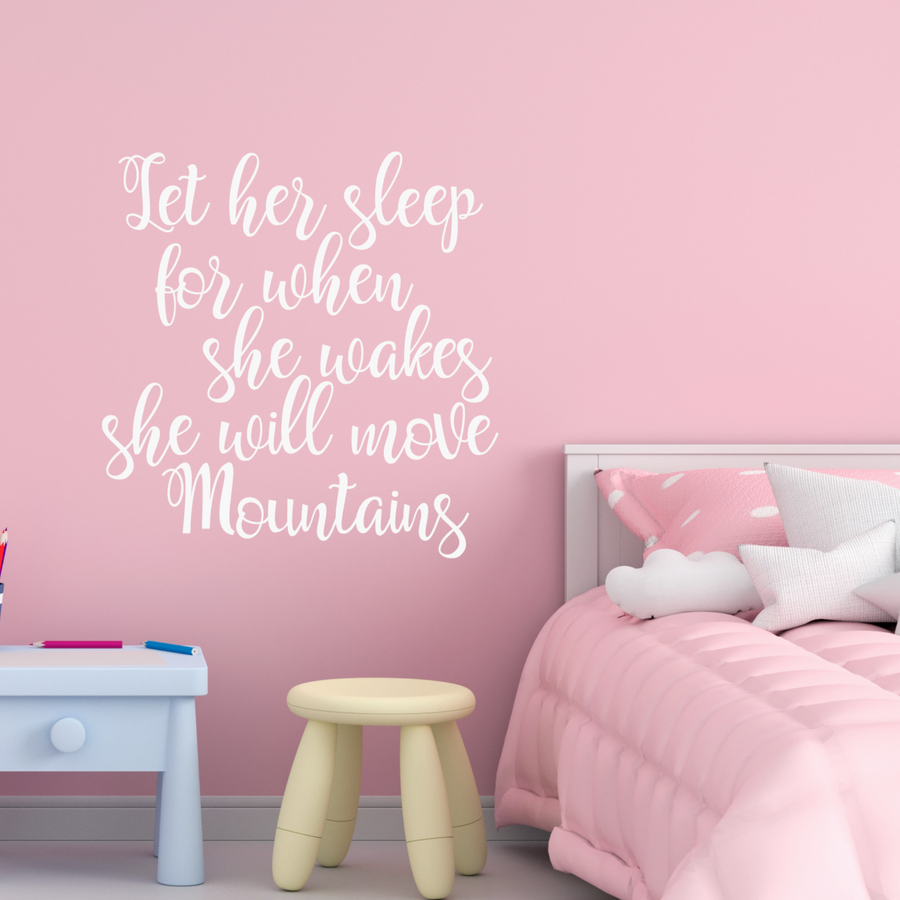 Let Her Sleep For When She Wakes She Will Move Mountains