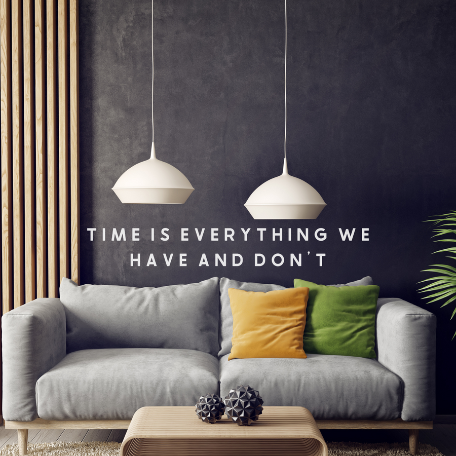 Motivational wall decal featuring inspirational wall quotes and stickers for time-is-everything-we-have-and-dont. 