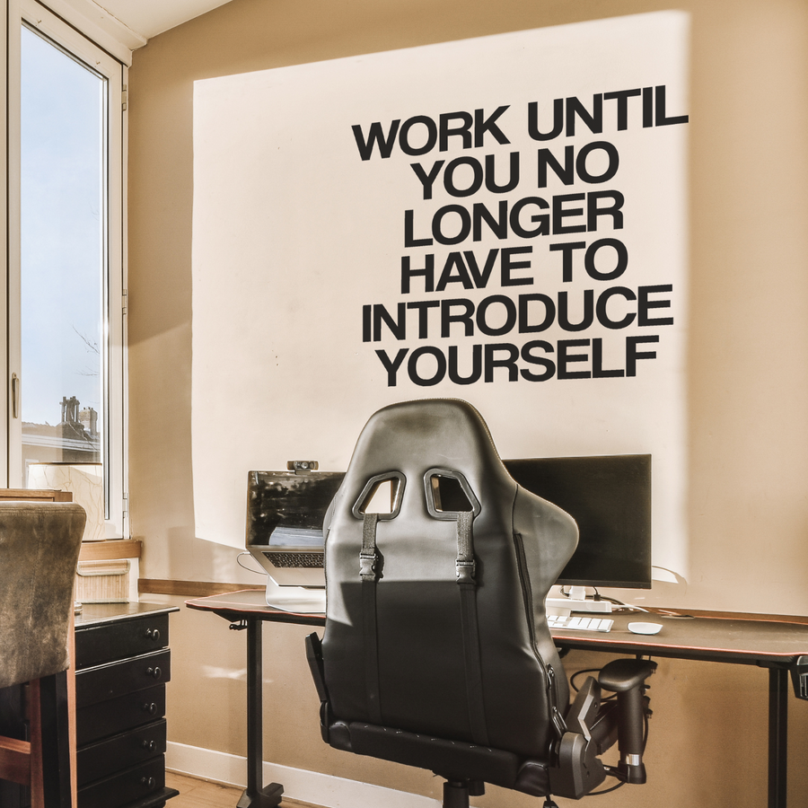 Motivational wall decal featuring inspirational wall quotes and stickers for work-until-you-no-longer-have-to-introduce-yourself. 