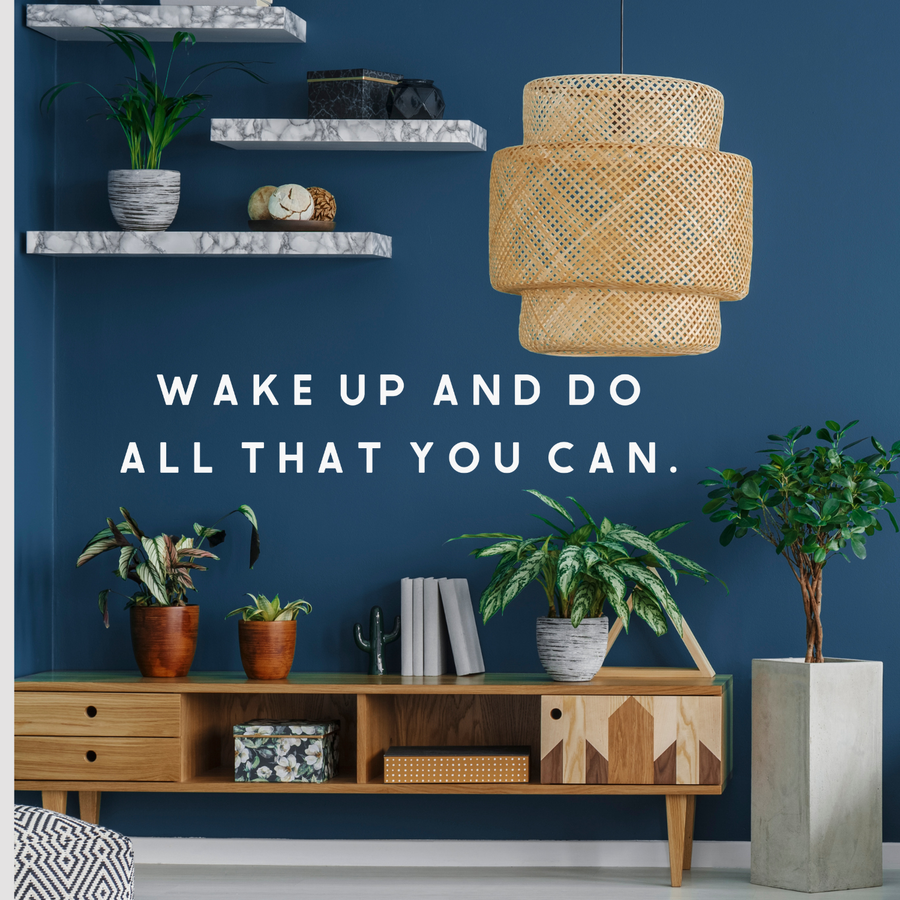 Motivational wall decal featuring inspirational wall quotes and stickers for wake-up-and-do-all-that-you-can. 