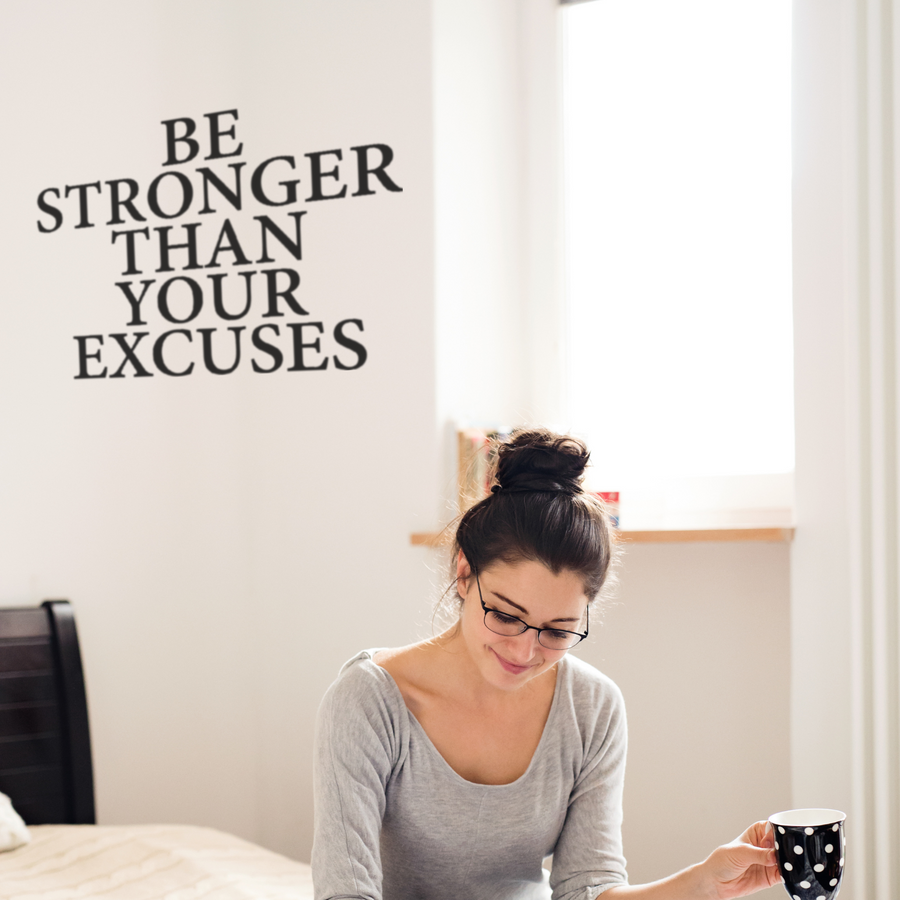 Be Stronger Than Your Excuses