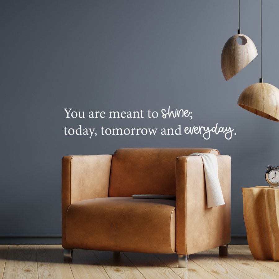 Motivational wall decal featuring inspirational wall quotes and stickers for you-are-meant-to-shine-today-tomorrow-and-everyday. 