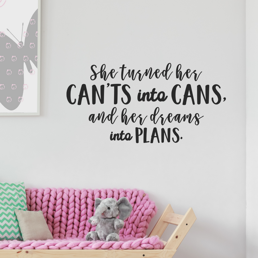 Motivational wall decal featuring inspirational wall quotes and stickers for she-turned-her-cants-into-cans-and-her-dreams-into-plans-1. 