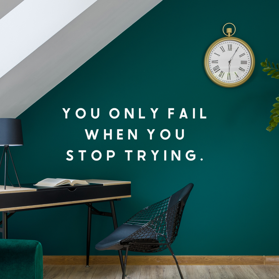 Motivational wall decal featuring inspirational wall quotes and stickers for you-only-fail-when-you-stop-trying. 