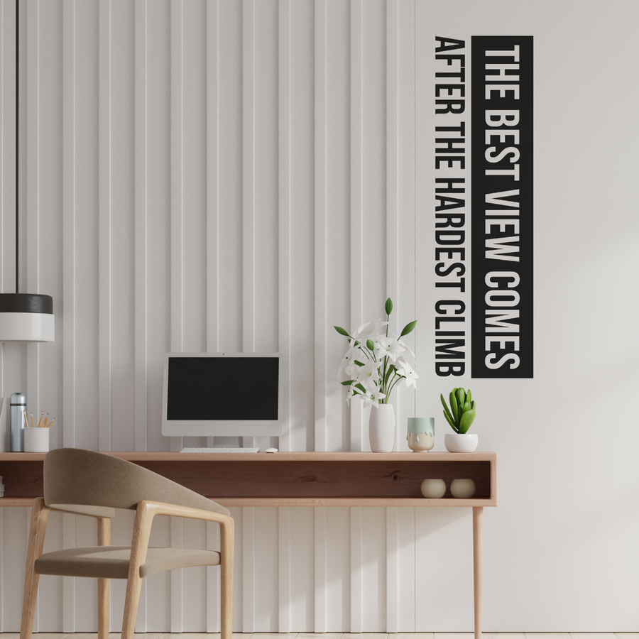 Motivational wall decal featuring inspirational wall quotes and stickers for the-best-view-comes-after-the-hardest-climb. 