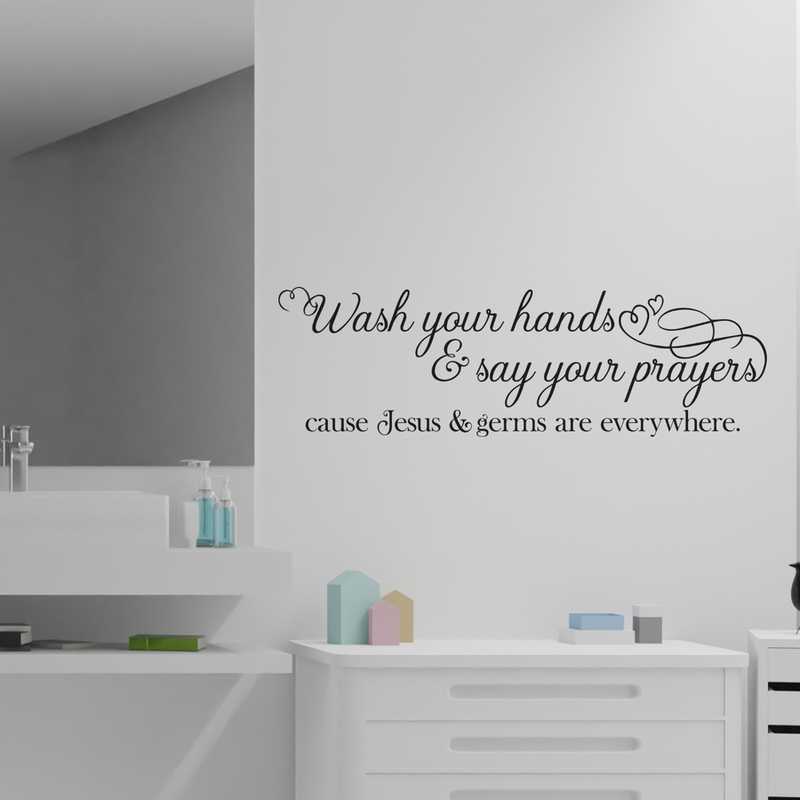 Motivational wall decal featuring inspirational wall quotes and stickers for wash-your-hands-say-your-prayers. 