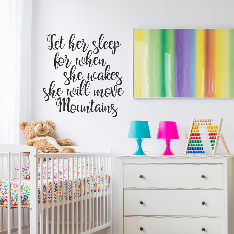 Let Her Sleep For When She Wakes She Will Move Mountains