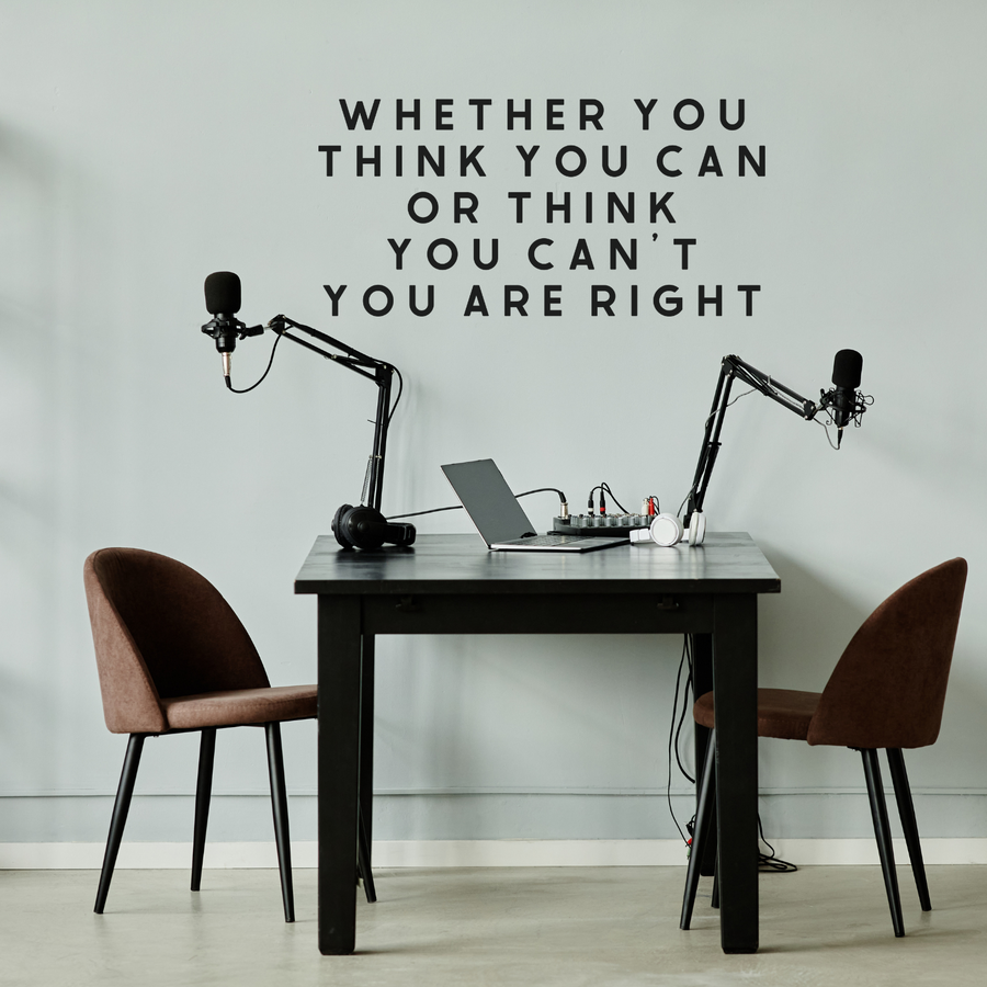 Motivational wall decal featuring inspirational wall quotes and stickers for whether-you-think-you-can-or-think-you-cant-you-are-right. 