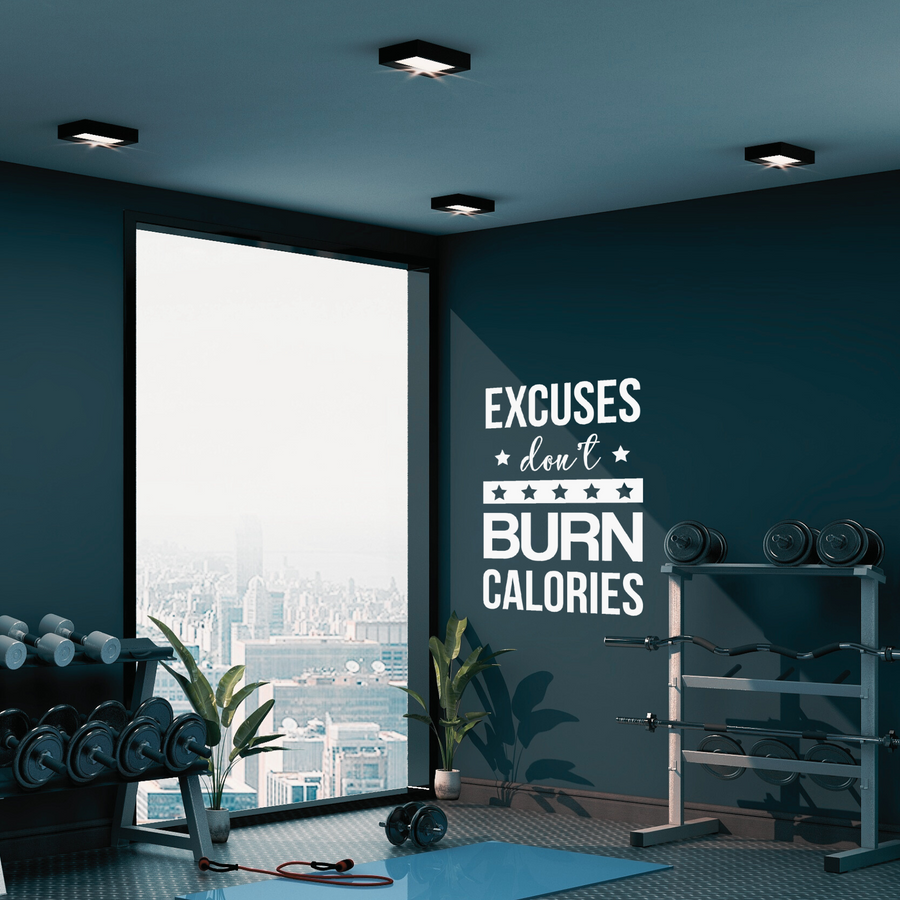 Excuses Don't Burn Calories