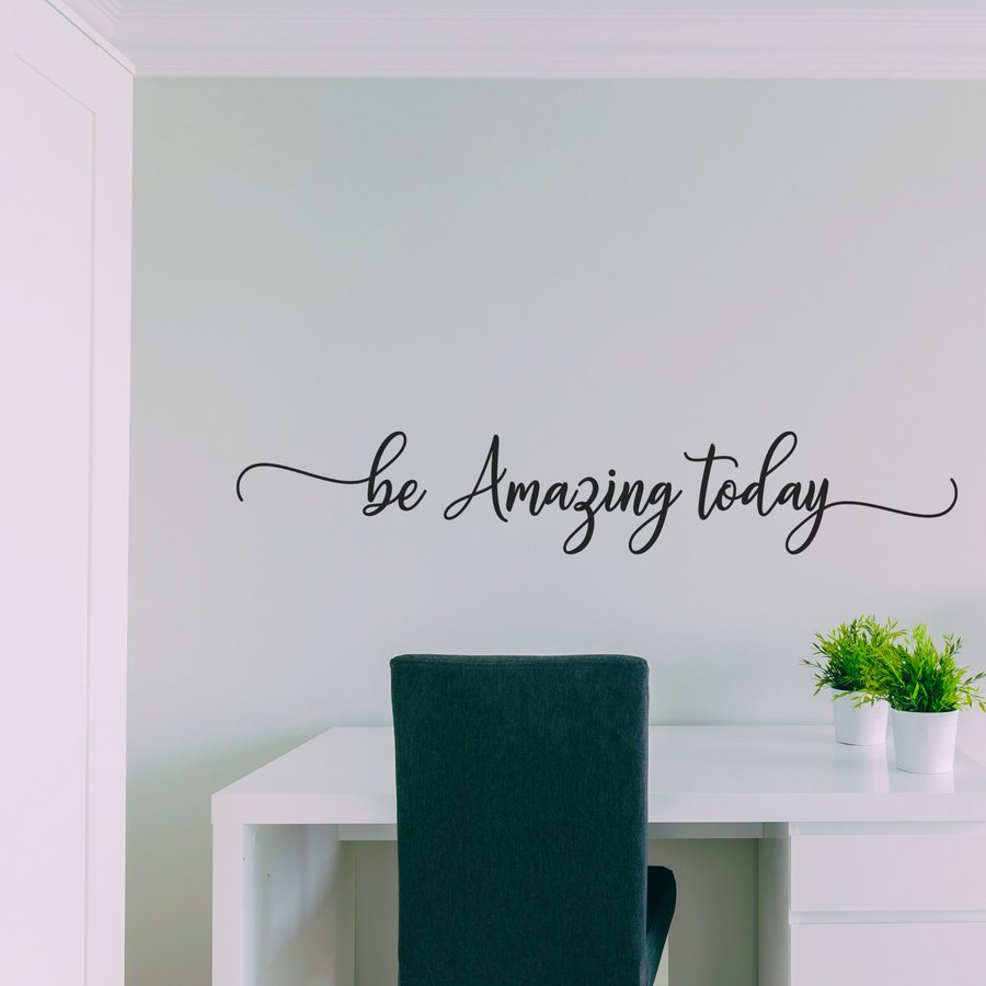 Be Amazing Today