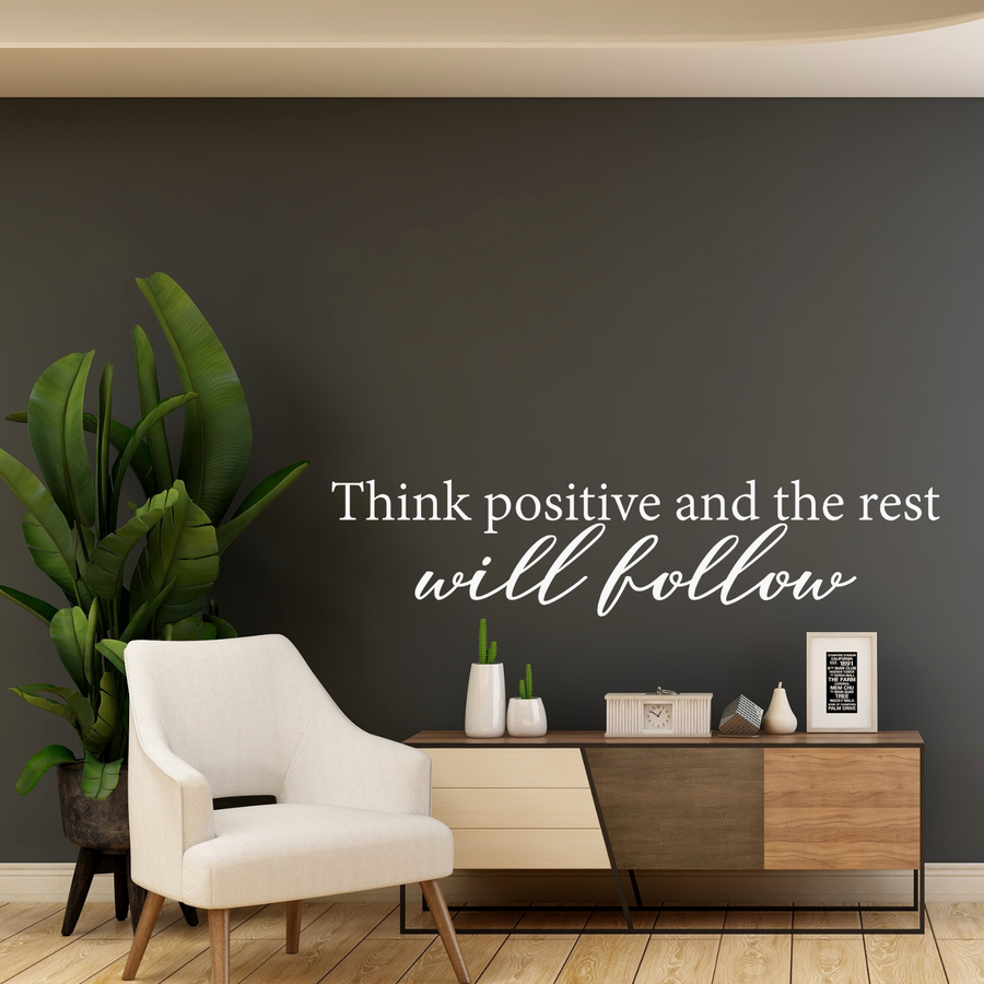 Motivational wall decal featuring inspirational wall quotes and stickers for think-positive-and-the-rest-will-follow. 