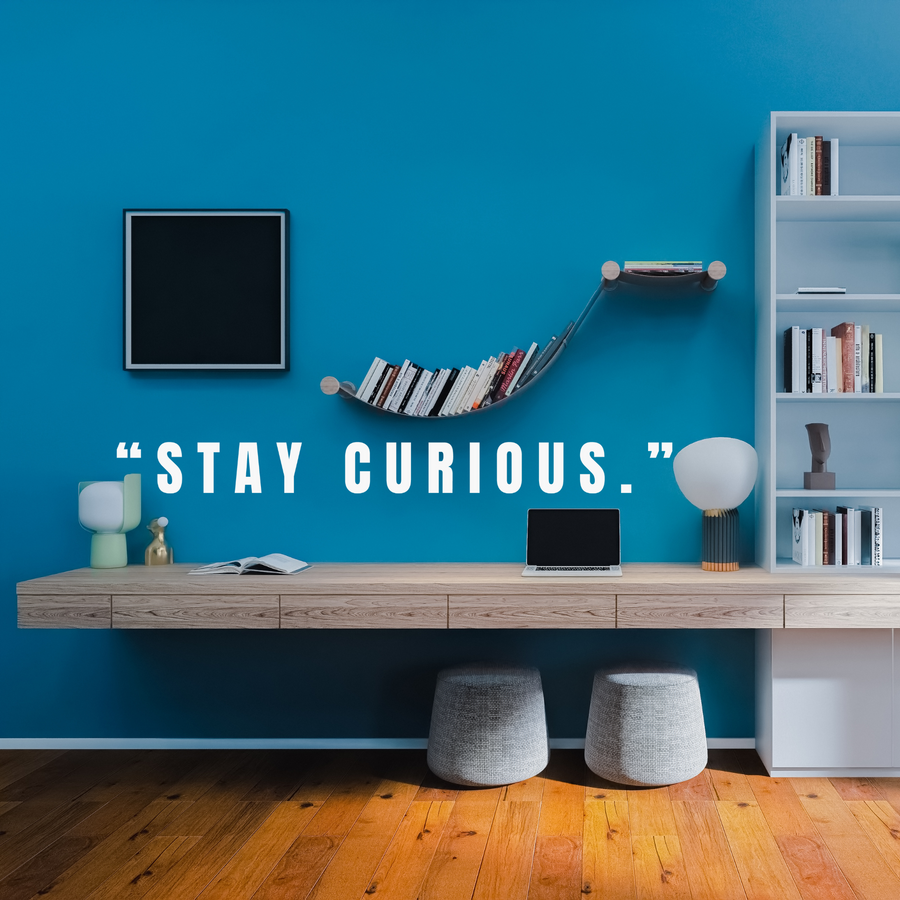 Stay Curious