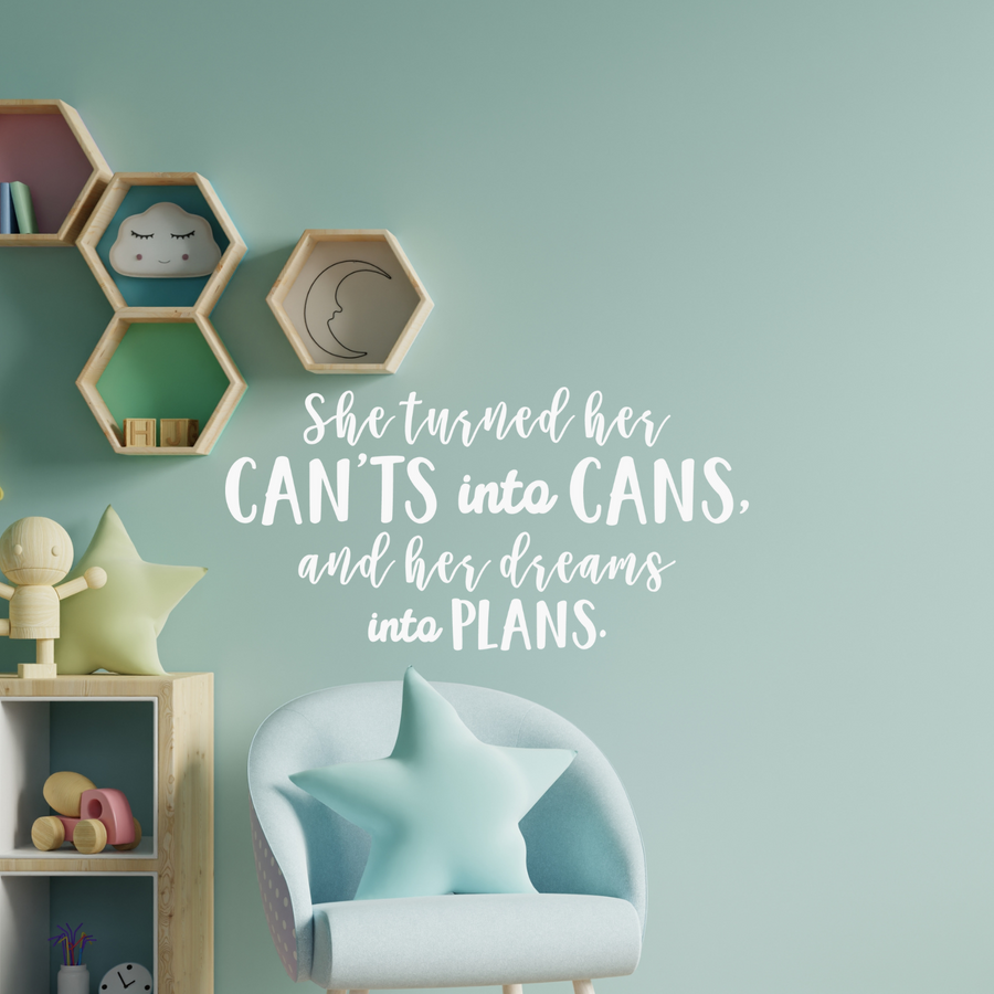 Motivational wall decal featuring inspirational wall quotes and stickers for she-turned-her-cants-into-cans-and-her-dreams-into-plans-1. 