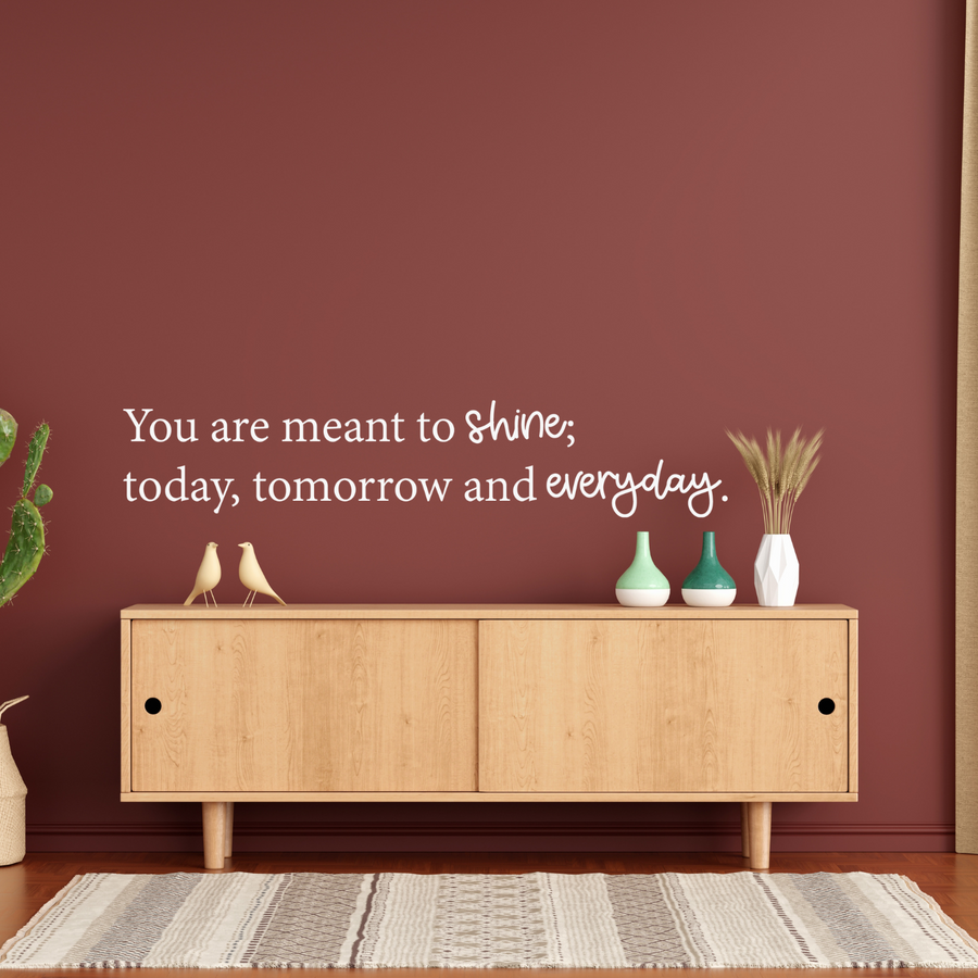 Motivational wall decal featuring inspirational wall quotes and stickers for you-are-meant-to-shine-today-tomorrow-and-everyday. 