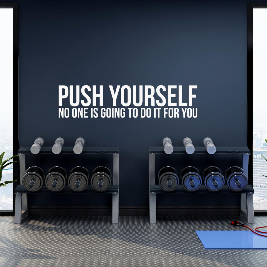 Motivational wall decal featuring inspirational wall quotes and stickers for push-yourself-no-one-is-going-to-do-it-for-you. 