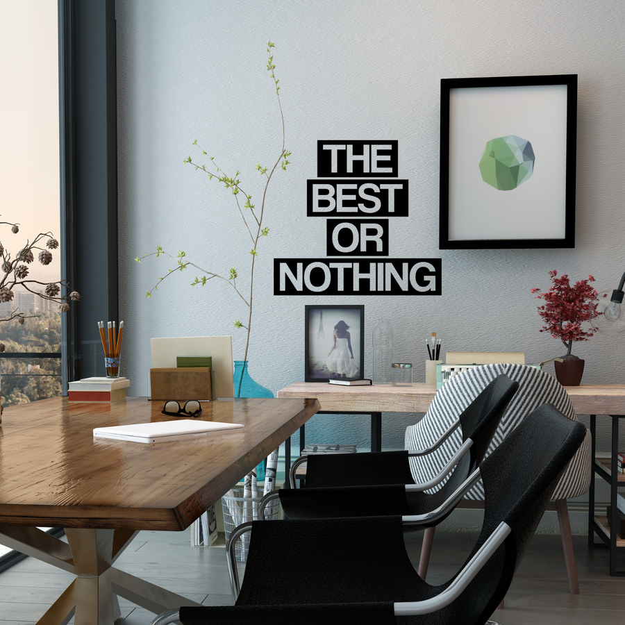 Motivational wall decal featuring inspirational wall quotes and stickers for the-best-or-nothing. 