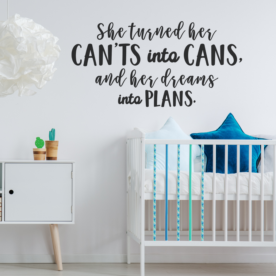 Motivational wall decal featuring inspirational wall quotes and stickers for she-turned-her-cants-into-cans-and-her-dreams-into-plans-1. 