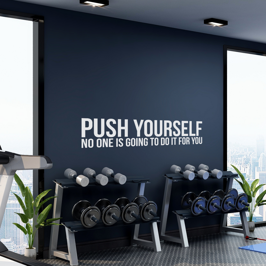 Motivational wall decal featuring inspirational wall quotes and stickers for push-yourself-no-one-is-going-to-do-it-for-you. 