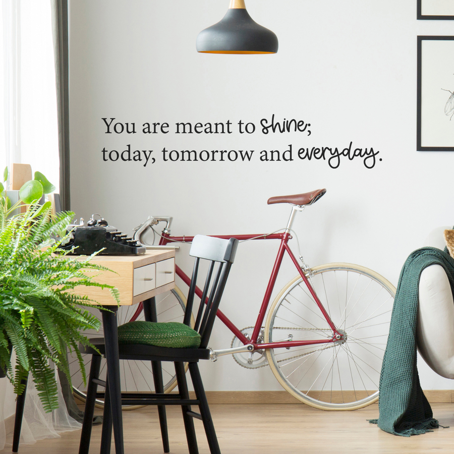 Motivational wall decal featuring inspirational wall quotes and stickers for you-are-meant-to-shine-today-tomorrow-and-everyday. 