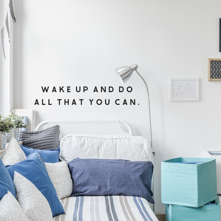 Motivational wall decal featuring inspirational wall quotes and stickers for wake-up-and-do-all-that-you-can. 