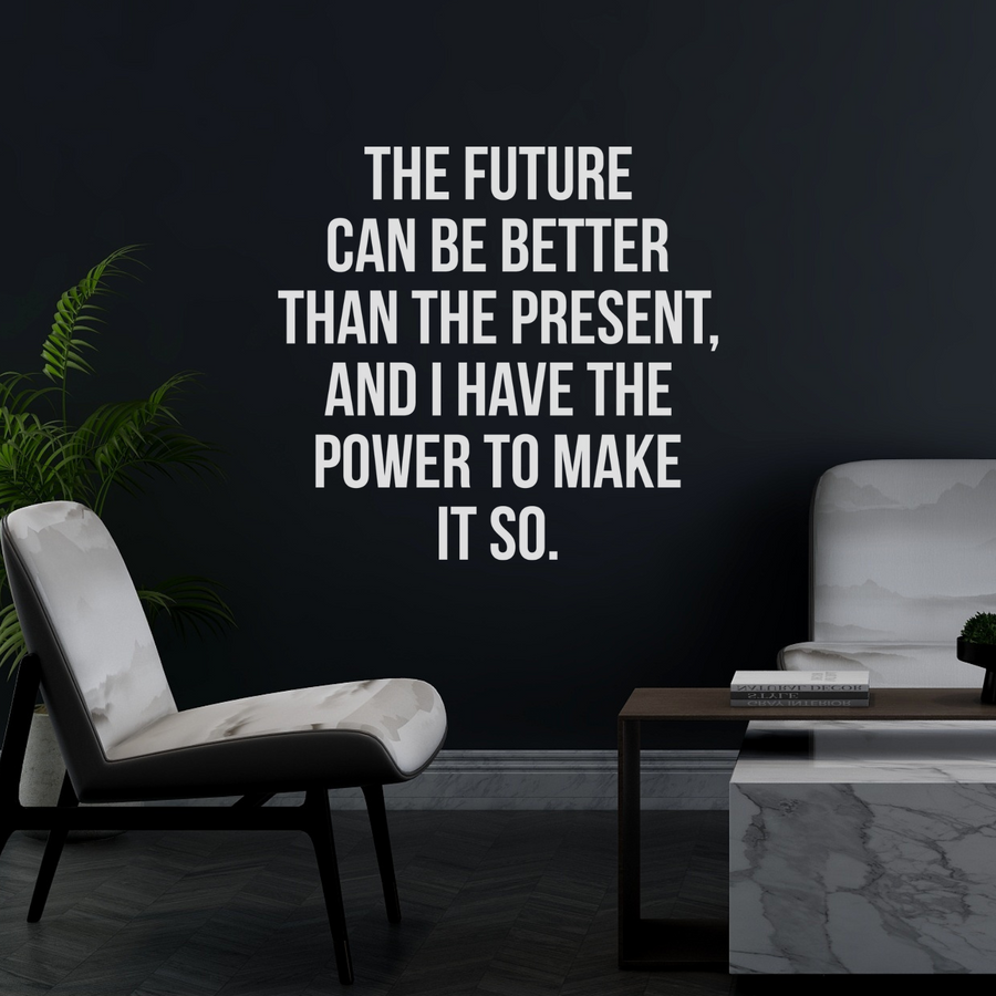 Motivational wall decal featuring inspirational wall quotes and stickers for the-future-can-be-better-than-the-present. 