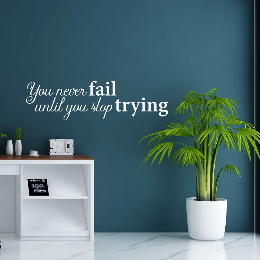 Motivational wall decal featuring inspirational wall quotes and stickers for you-never-fail-until-you-stop-trying. 