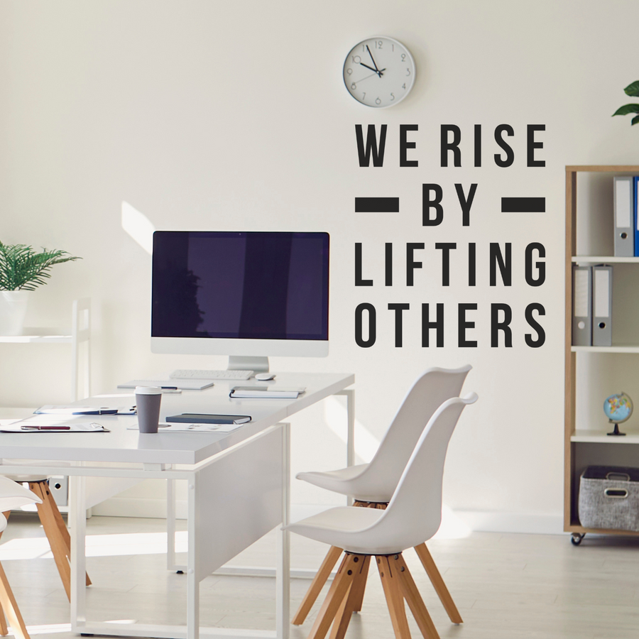 Motivational wall decal featuring inspirational wall quotes and stickers for we-rise-by-lifting-others. 